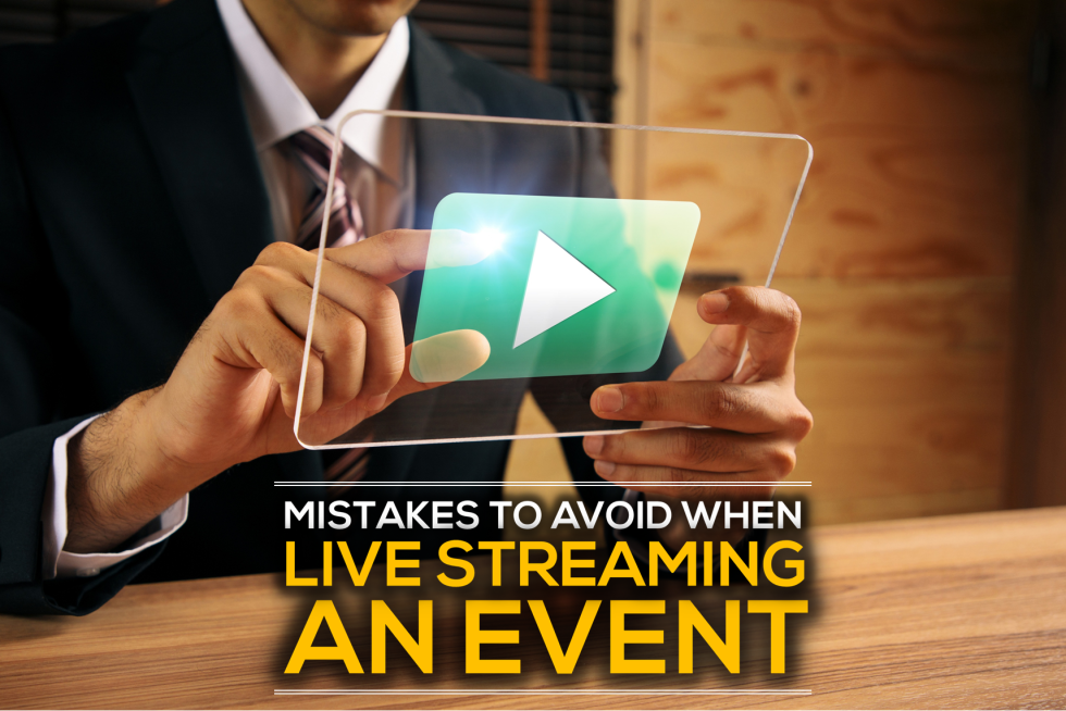 Mistakes to Avoid When Live Streaming an Event Blog
